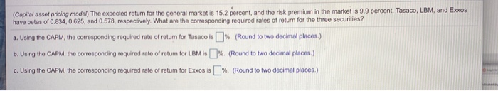  (Capital asset pricing model) The expected return for the general market