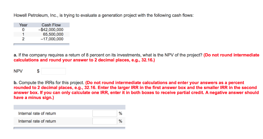  Howell Petroleum, Inc., is trying to evaluate a generation project with