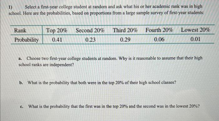  1) Select a first-year college student at random and ask what