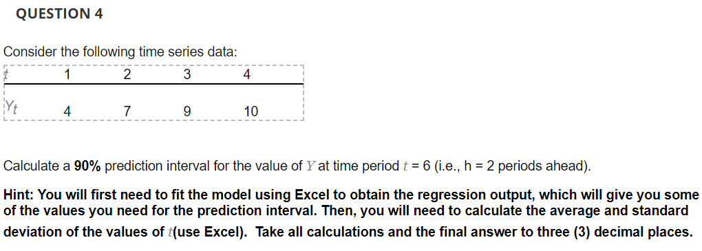 Please show work. QUESTION 4 Consider the following time series data 2