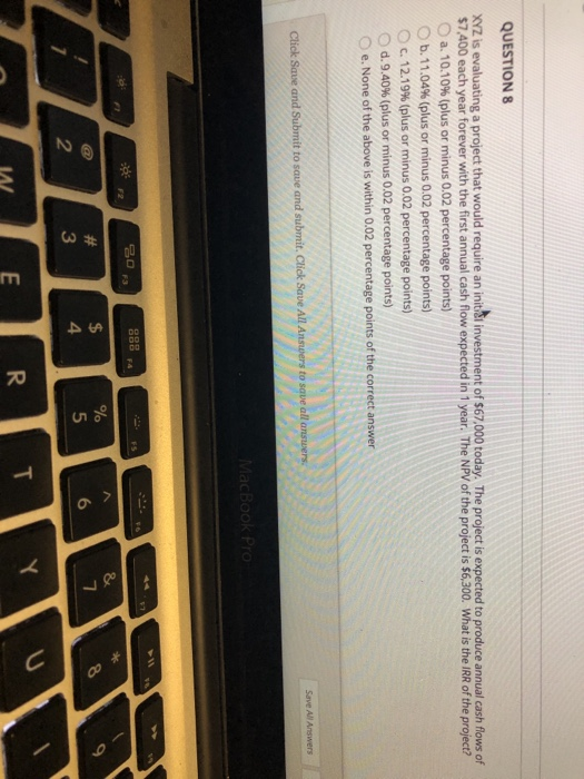  QUESTIONS XYZ is evaluating a project that would require an initial