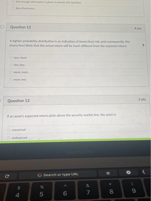 Question 12 Not enough information is given to answer this question Beta