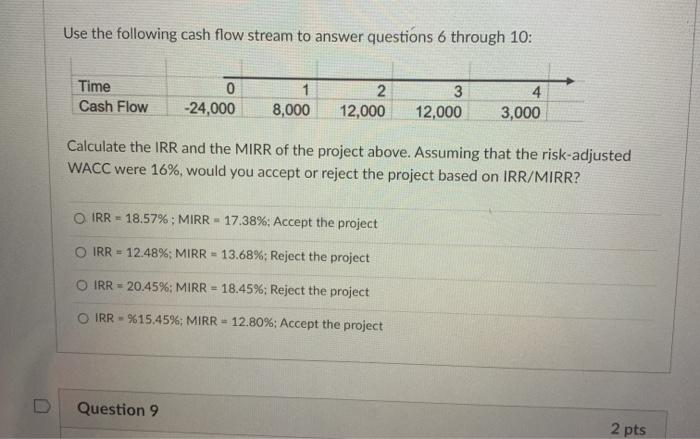 solving these! thank you Question 6 2 pts Use the following cash