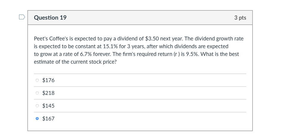 Question 19 3 pts Peet's Coffee's is expected to pay a