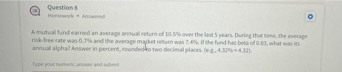 TE Question 8 Homework . Answered A mutual fund earned an