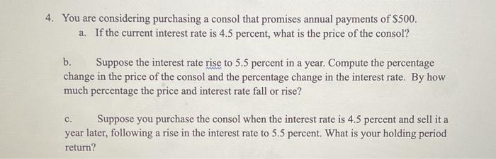  "Show Work Please" 4. You are considering purchasing a consol that