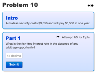Problem 10 O Intro A riskless security costs $3,356 and will