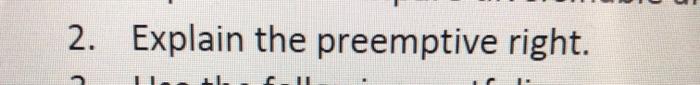  2. Explain the preemptive right