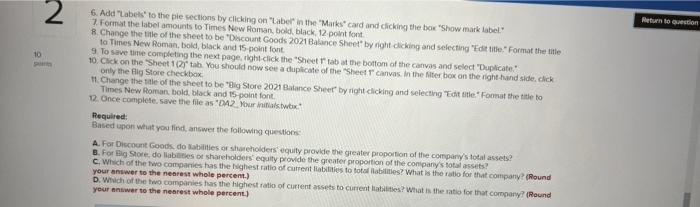 that includes detailed financial data for Discount Goods and Big Store and