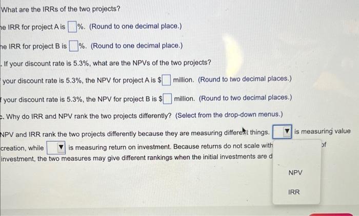 $ million): a. What are the IRRs of the two projects? b.