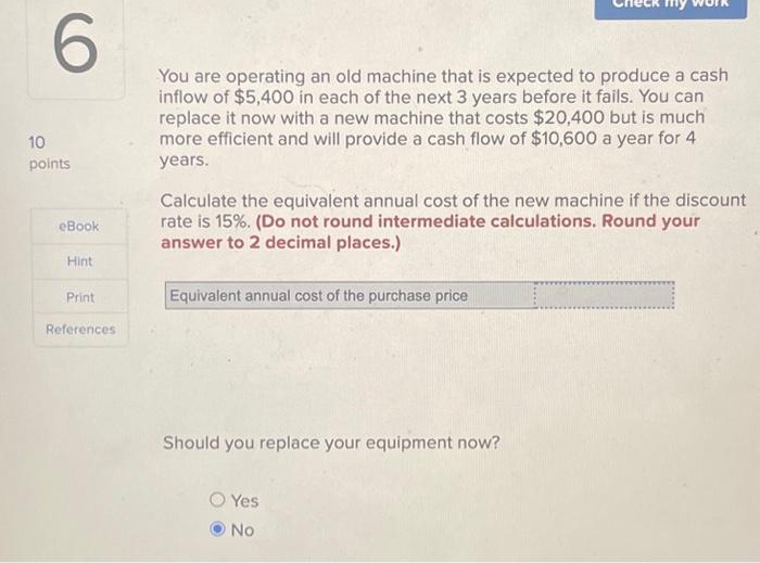  You are operating an old machine that is expected to produce