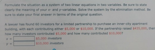 Formulate the situation as a system of two linear equations in