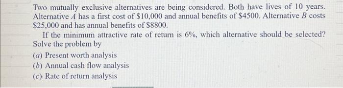 Please complete B and C in excel. Two mutually exclusive alternatives are