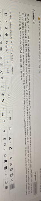  d) Moving to another question will save the response Question 4