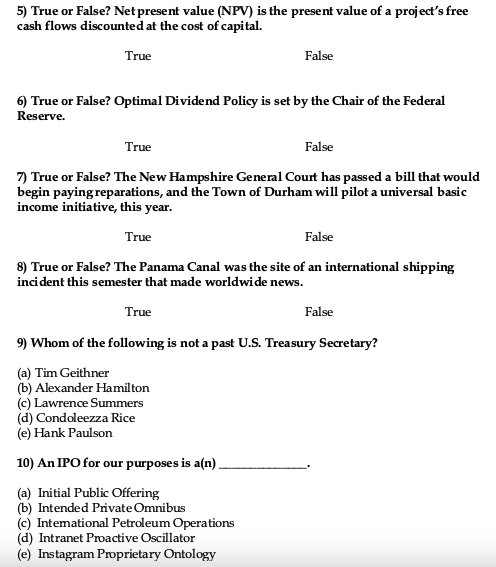  5) True or False? Net present value (NPV) is the present