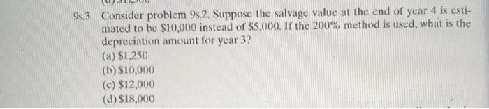 show all your work. 0s.2 Consider Problem 9s. 1. If the double-declining