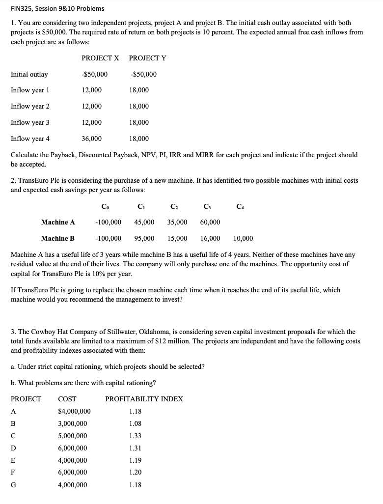  FIN325, Session 9&10 Problems 1. You are considering two independent projects,
