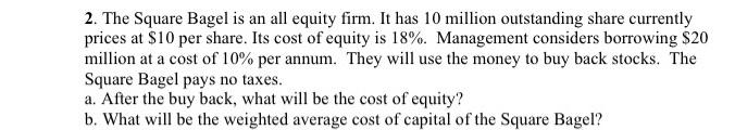 please answer in excel 2. The Square Bagel is an all equity