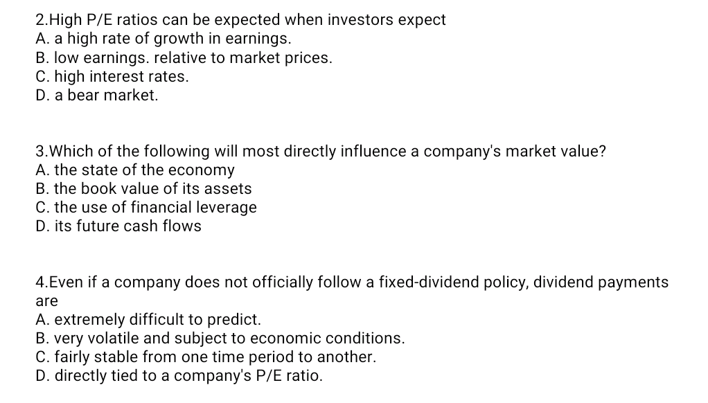  Which one is correct? 2.High P/E ratios can be expected when