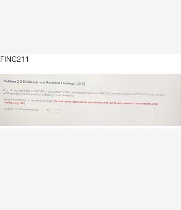 need examples with number please FINC211 Problem 2-3 Dividends and Retained Earnings