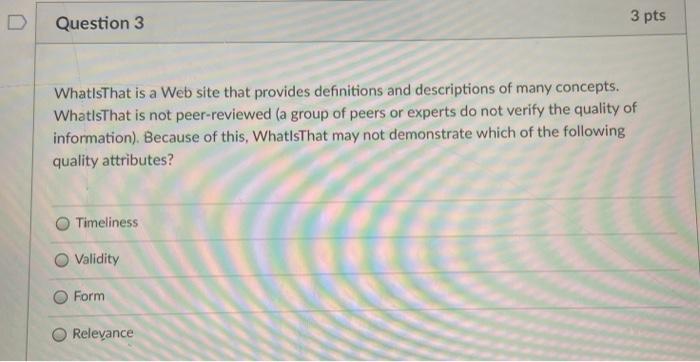  Question 3 3 pts WhatIsThat is a Web site that provides
