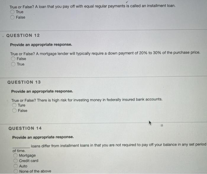  shortly answer all please True or False? A loan that you