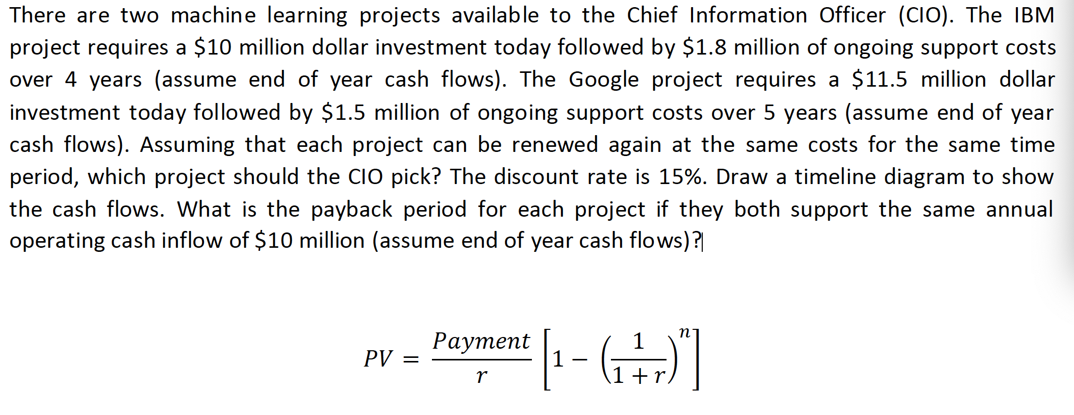  There are two machine learning projects available to the Chief Information
