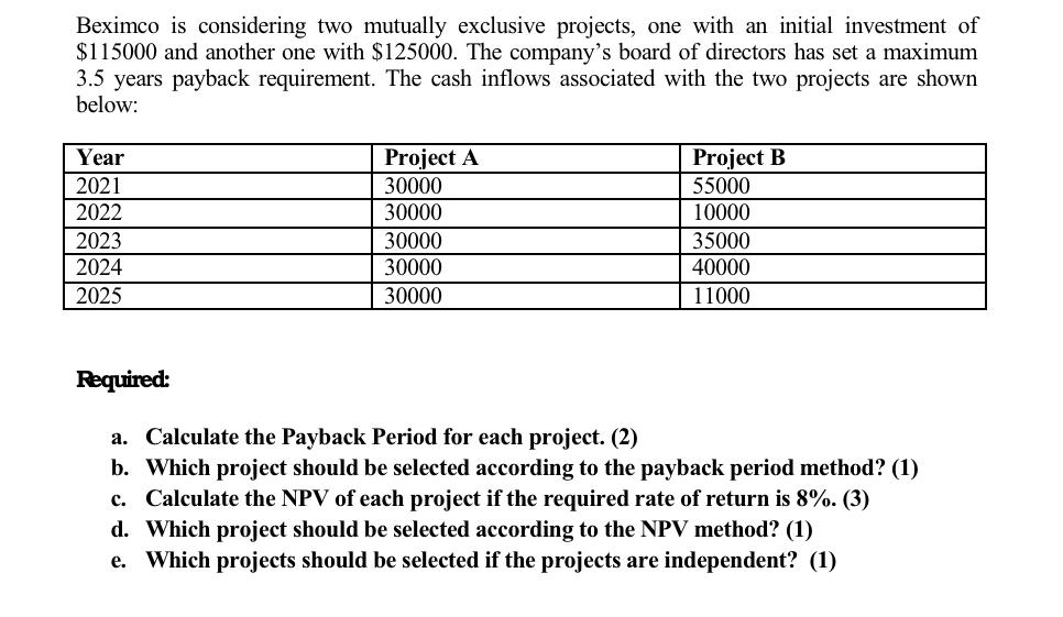  Beximco is considering two mutually exclusive projects, one with an initial