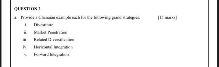  [15 marks) QUESTION 2 a. Provide a Ghanaian example each for