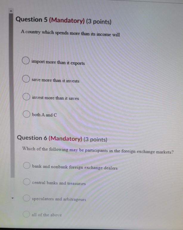 Question 5 (Mandatory) (3 points) A country which spends more than