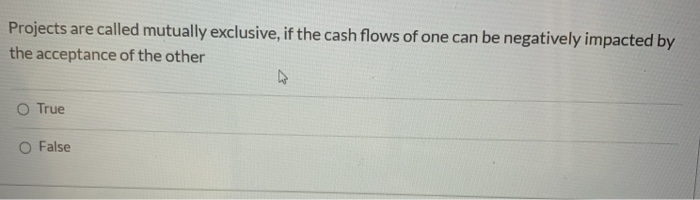 Forr a projext with fixed cash flows the higher the required rate