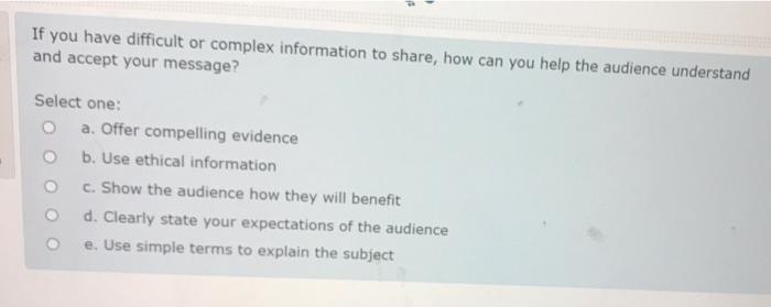  If you have difficult or complex information to share, how can