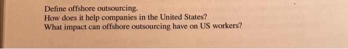  Define offshore outsourcing. How does it help companies in the United
