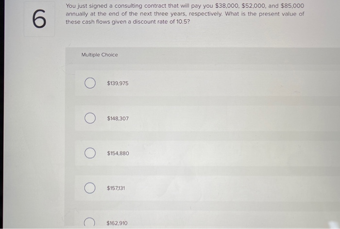  6 You just signed a consulting contract that will pay you