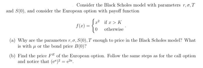  Consider the Black Scholes model with parameters ro, T and S(0),