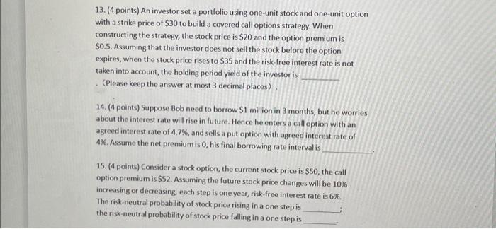  13. (4 points) An investor set a portfolio using one-unit stock