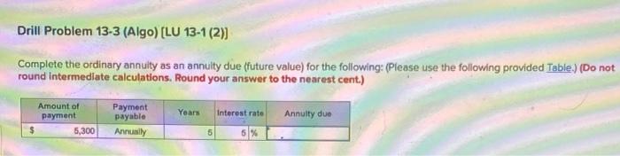  please help Drill Problem 13-3 (Algo) (LU 13-1(2)] Complete the ordinary