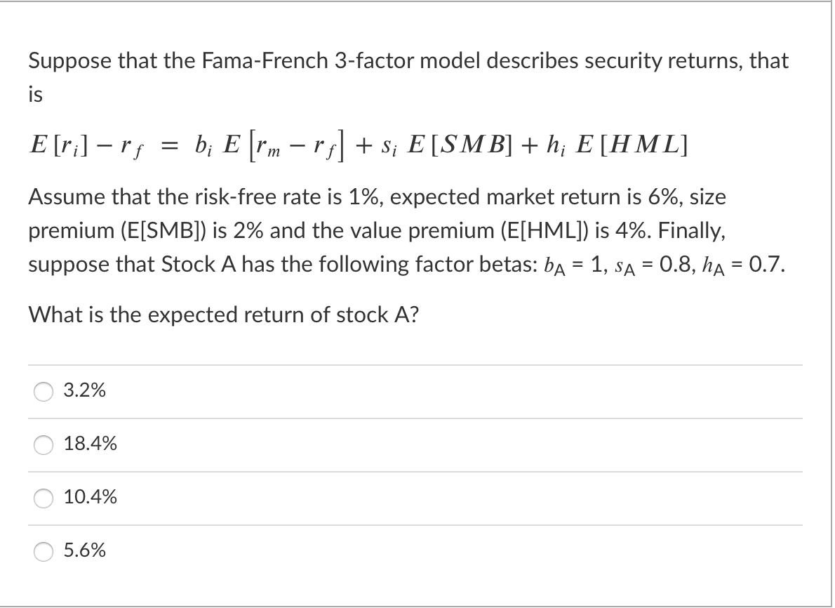 Suppose that the Fama-French 3-factor model describes security returns, that is