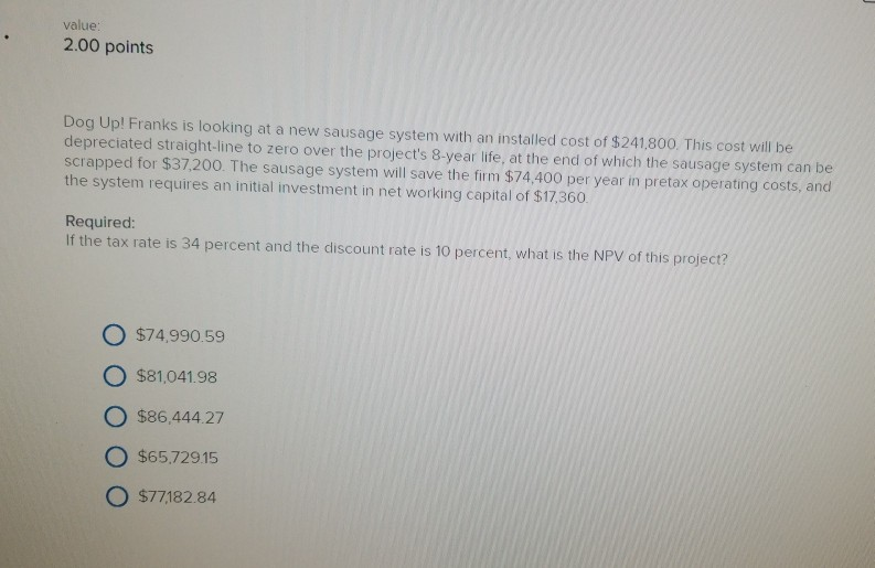 value: 2.00 points Dog Up! Franks is looking at a new