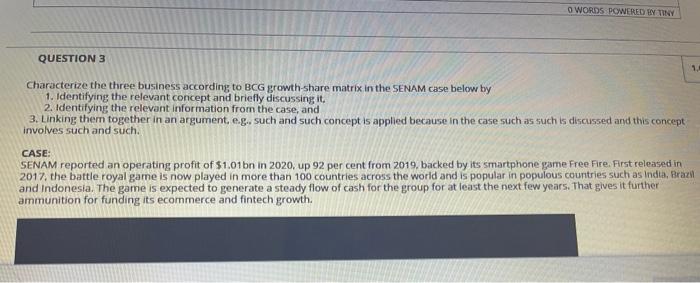  O WORDS POWERED BY TINY QUESTION 3 1. Characterize the three