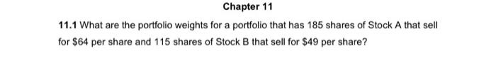  Chapter 11 11.1 What are the portfolio weights for a portfolio