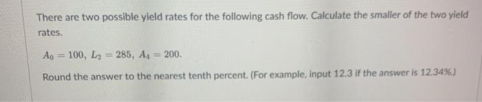 solve it please. There are two possible yield rates for the following