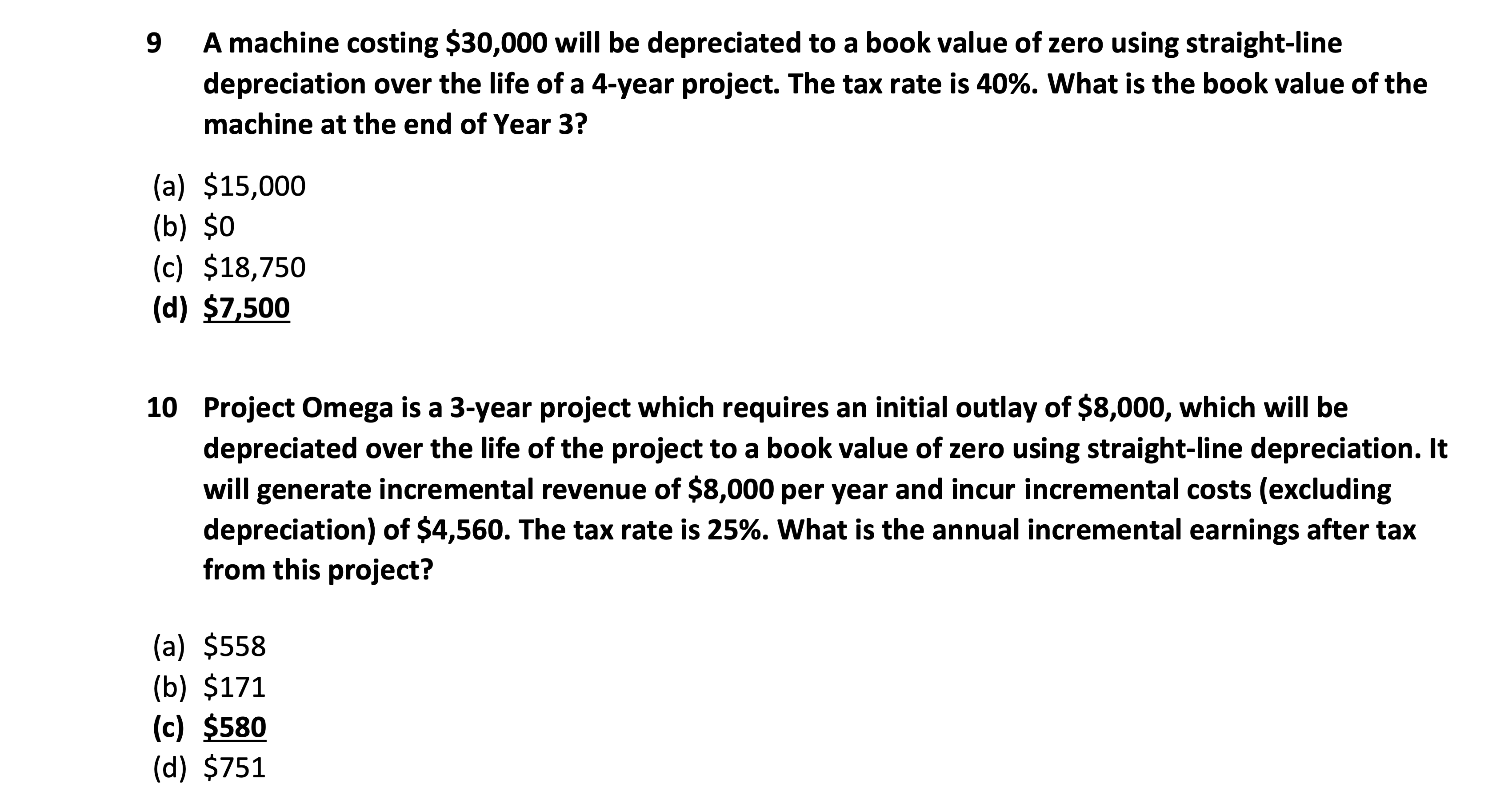  9 A machine costing $30,000 will be depreciated to a book
