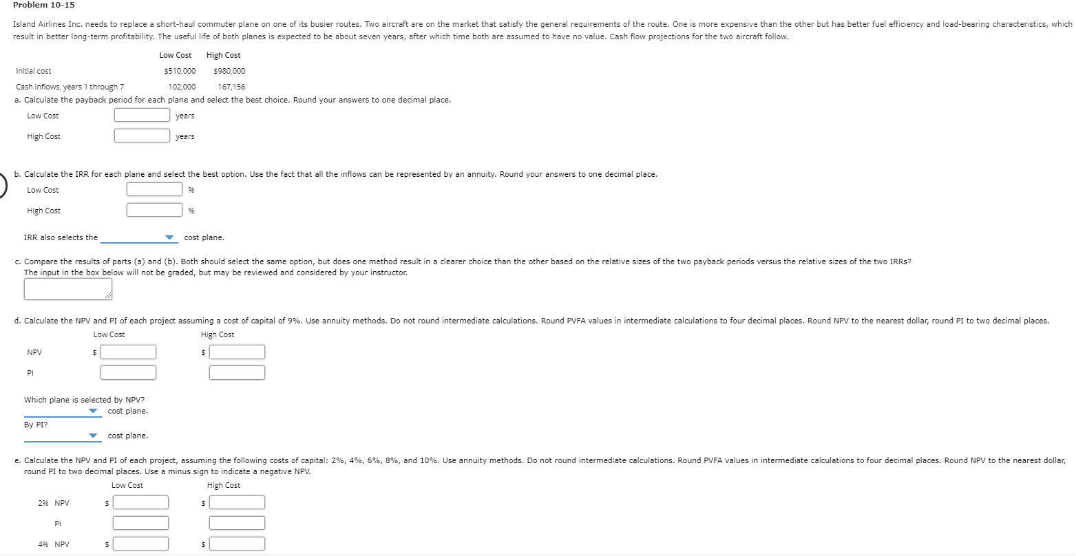  Problem 10-15 Island Airlines Inc. needs to replace a short-haul commuter