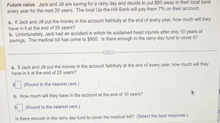  Future value. Jack and Jill are saving for a rainy day