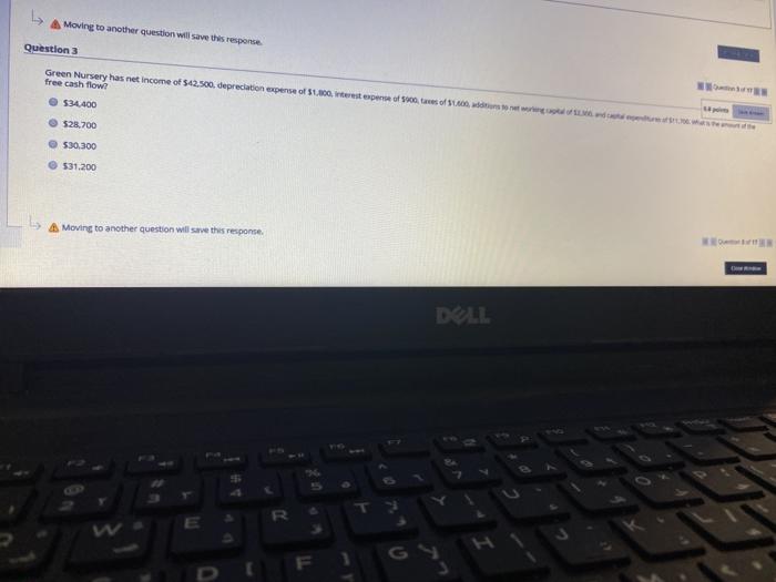  A Moving to another question will save this response Question 3