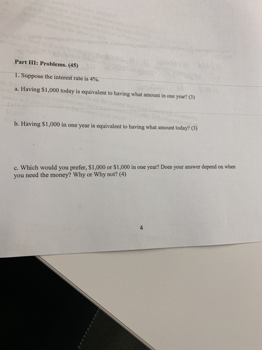 Part III: Problems. (45) 1. Suppose the interest rate is 4%.