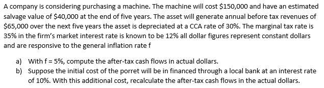 Please show all steps!! A company is considering purchasing a machine. The