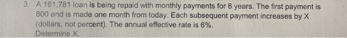 please explain by steps 3. A 161,781 loan is being repaid with