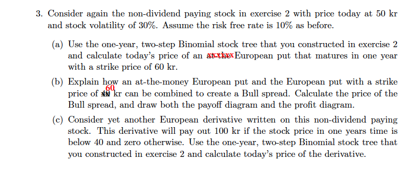 Information from exercise 2 about the stock that you need: Consider